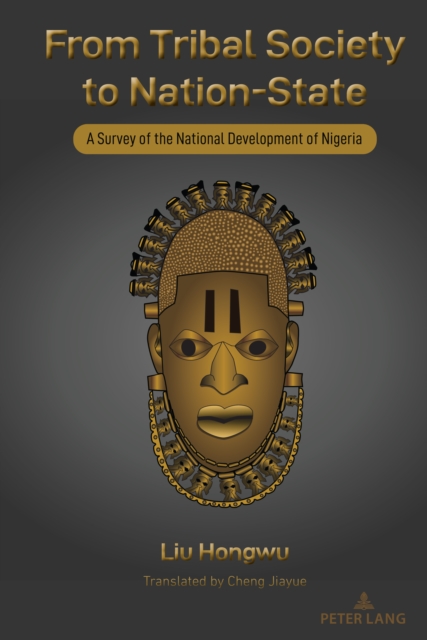 From Tribal Society to Nation-State : A Survey of the National Development of Nigeria, PDF eBook
