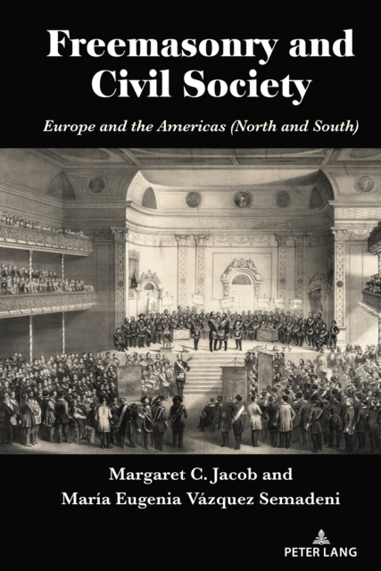 Freemasonry and Civil Society : Europe and the Americas (North and South), PDF eBook