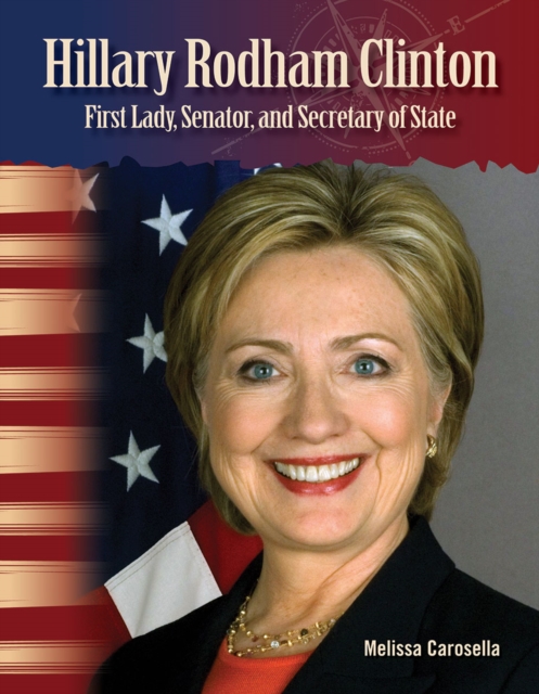 Hillary Rodham Clinton : First Lady, Senator, and Secretary of State, PDF eBook