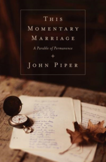 This Momentary Marriage : A Parable of Permanence, Paperback / softback Book