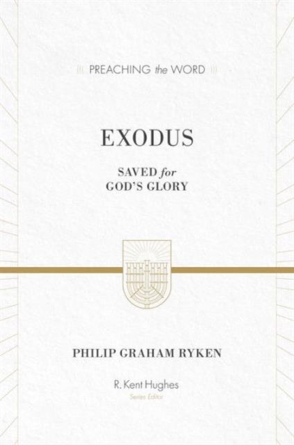 Exodus: Saved for God's Glory, Hardback Book