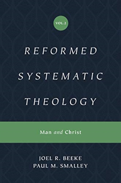 Reformed Systematic Theology, Volume 2 : Man and Christ, Hardback Book