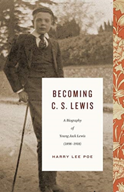 Becoming C. S. Lewis : A Biography of Young Jack Lewis (1898-1918), Hardback Book