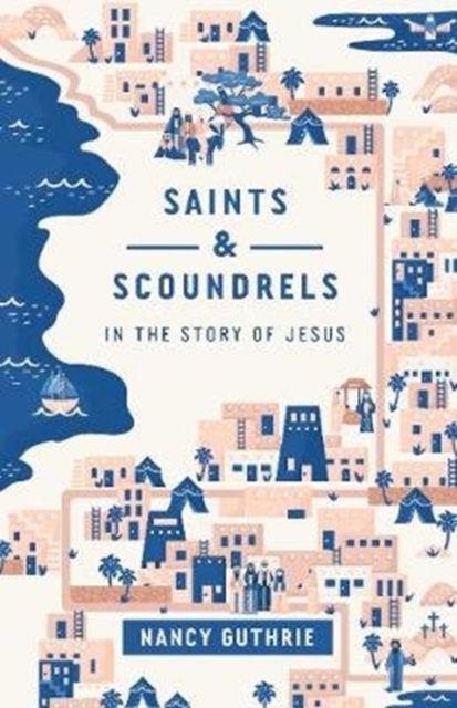Saints and Scoundrels in the Story of Jesus, Paperback / softback Book