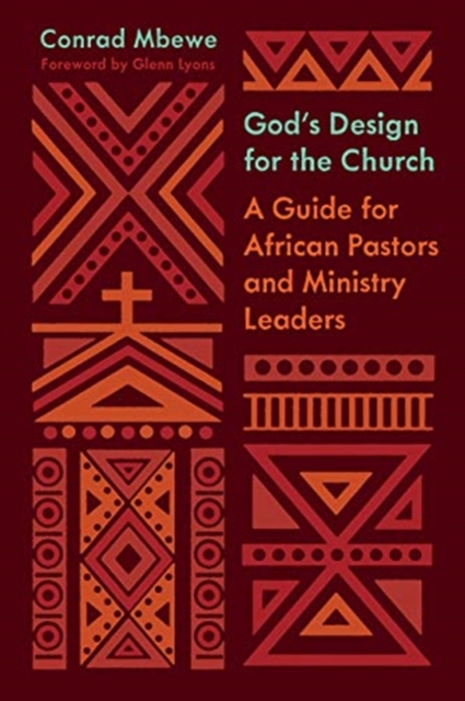 God's Design for the Church : A Guide for African Pastors and Ministry Leaders, Paperback / softback Book