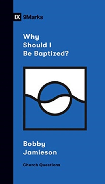 Why Should I Be Baptized?, Paperback / softback Book