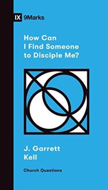 How Can I Find Someone to Disciple Me?, Paperback / softback Book