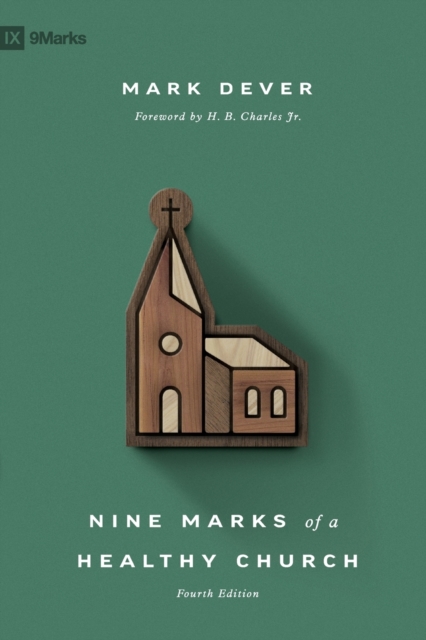 Nine Marks of a Healthy Church, Hardback Book