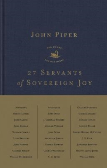 27 Servants of Sovereign Joy : Faithful, Flawed, and Fruitful, Hardback Book