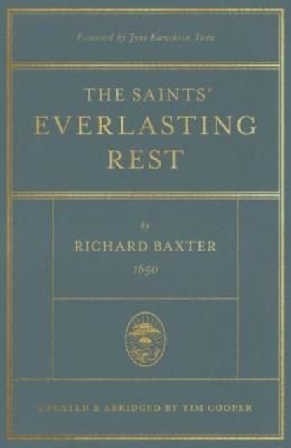 The Saints' Everlasting Rest : Updated and Abridged, Hardback Book
