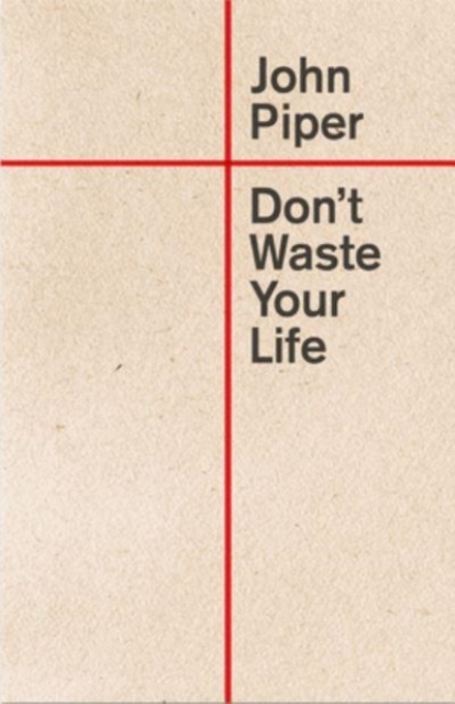 Don't Waste Your Life, Paperback / softback Book