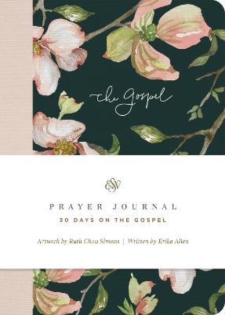 ESV Prayer Journal : 30 Days on the Gospel (Paperback), Paperback / softback Book