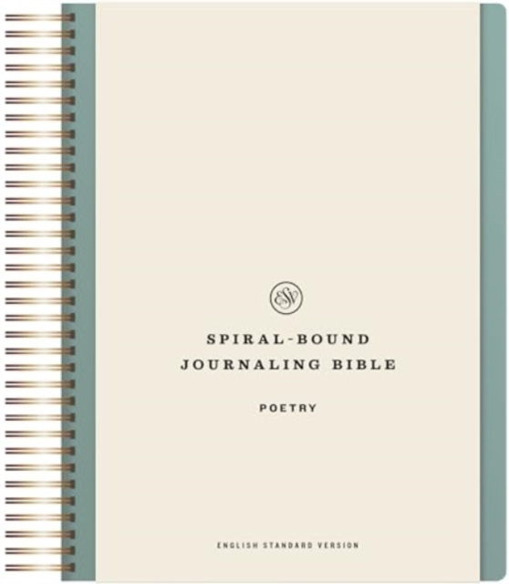 ESV Spiral-Bound Journaling Bible, Poetry, Hardback Book