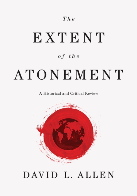 The Extent of the Atonement : A Historical and Critical Review, EPUB eBook