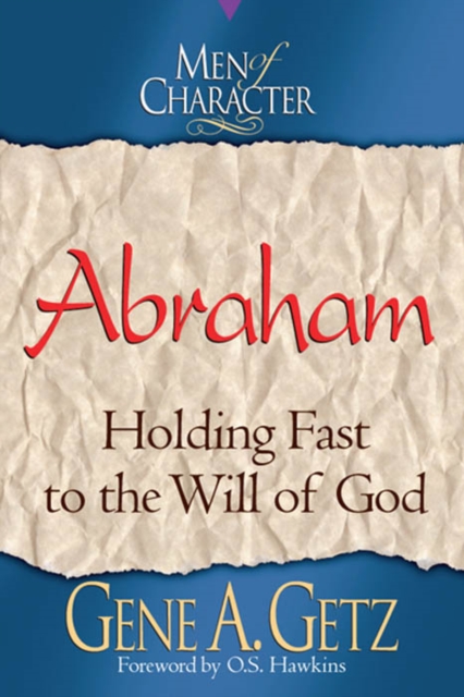 Men of Character: Abraham : Holding Fast to the Will of God, EPUB eBook