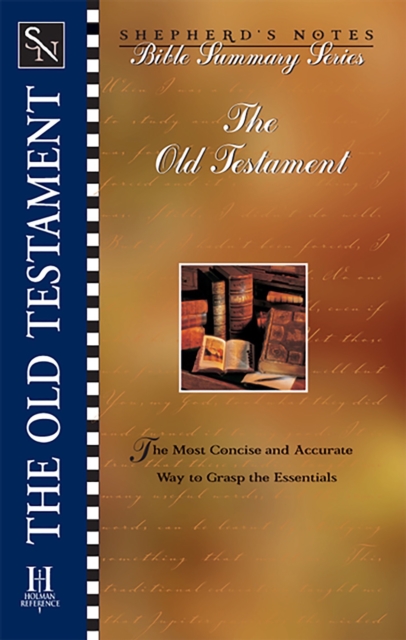Shepherd's Notes: Old Testament : The Most Concise and Accurate Way to Grasp the Essentials, EPUB eBook