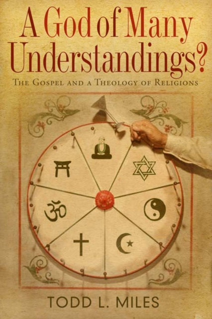 A God of Many Understandings : The Gospel and a Theology of Religions, EPUB eBook