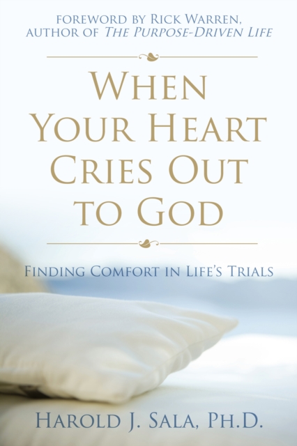 When Your Heart Cries Out to God : Finding Comfort in Life's Trials, EPUB eBook