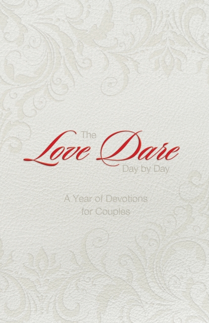 The Love Dare Day by Day, Gift Edition : A Year of Devotions for Couples, EPUB eBook
