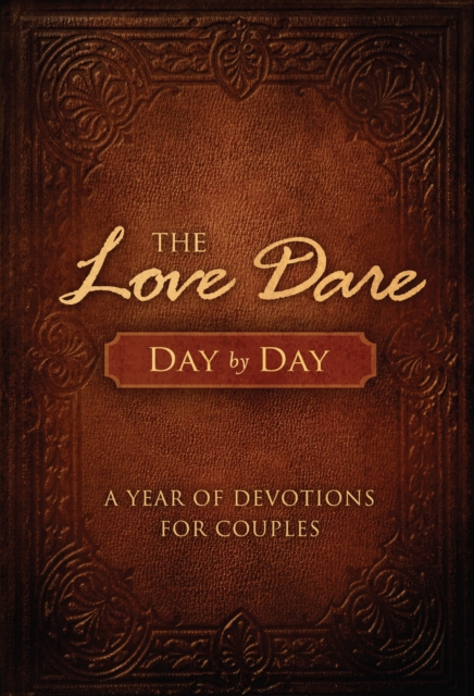 The Love Dare Day by Day : A Year of Devotions for Couples, EPUB eBook