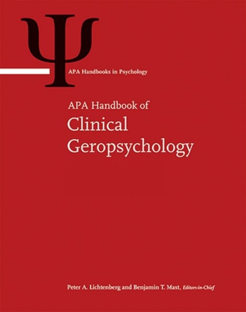 APA Handbook of Clinical Geropsychology : Volume 1: History and Status of the Field and Perspectives on Aging Volume 2: Assessment, Treatment, and Issues of Later Life, Multiple-component retail product Book