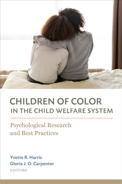 Children of Color in the Child Welfare System : Psychological Research and Best Practices, Paperback / softback Book