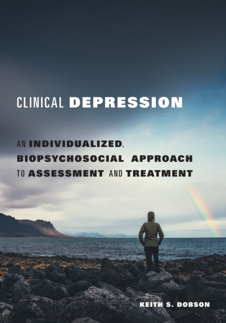 Clinical Depression : An Individualized, Biopsychosocial Approach to Assessment and Treatment, Paperback / softback Book