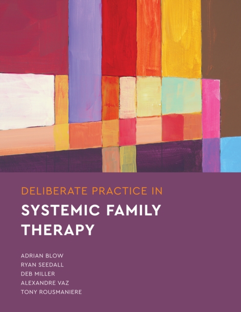 Deliberate Practice in Systemic Family Therapy, Paperback / softback Book