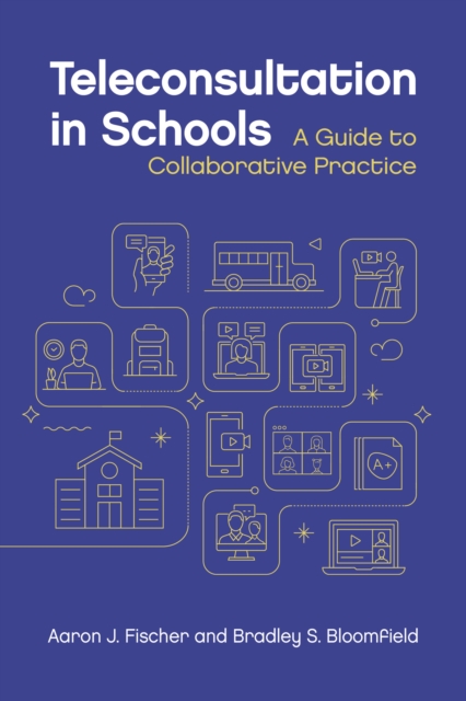 Teleconsultation in Schools : A Guide to Collaborative Practice, Paperback / softback Book
