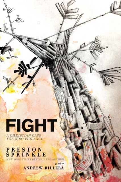 Fight : A Christian Case for Non-Violence, EPUB eBook