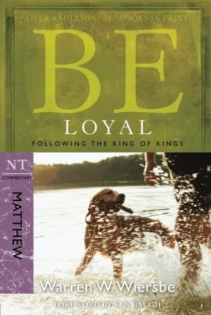 Be Loyal - Matthew : Following the King of Kings, Paperback / softback Book