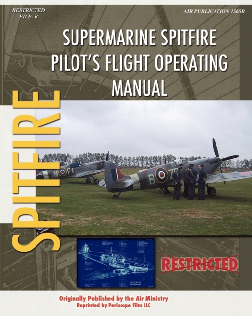 Supermarine Spitfire Pilot's Flight Operating Manual, Paperback / softback Book
