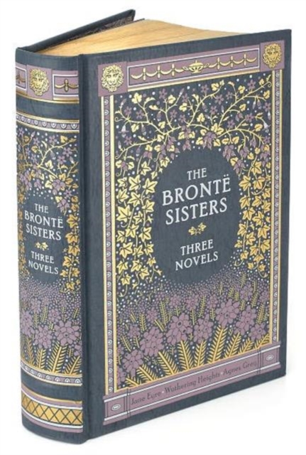 The Bronte Sisters Three Novels (Barnes & Noble Collectible Classics: Omnibus Edition) : Jane Eyre - Wuthering Heights - Agnes Grey, Leather / fine binding Book