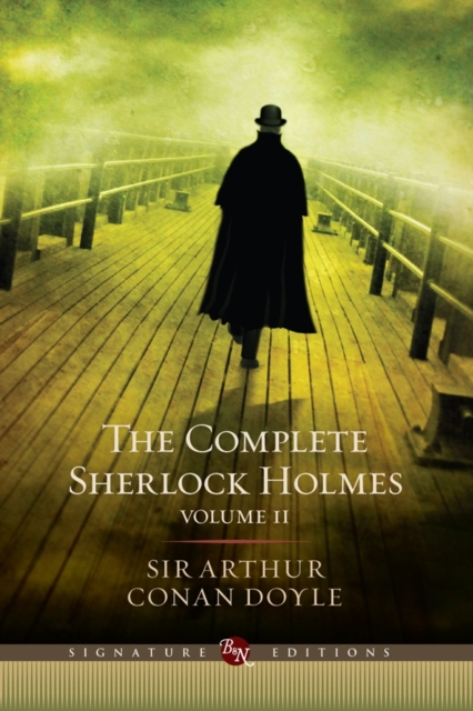 The Complete Sherlock Holmes, Volume II (Barnes & Noble Signature Editions), EPUB eBook