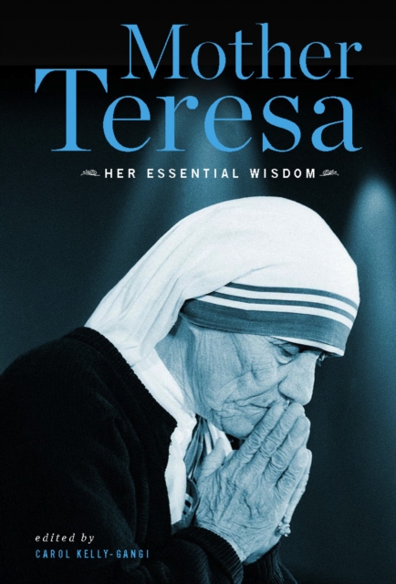 Mother Teresa: Her Essential Wisdom, EPUB eBook