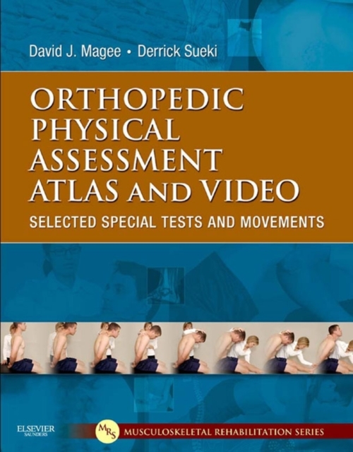 Orthopedic Physical Assessment Atlas and Video : Selected Special Tests and Movements, Paperback / softback Book