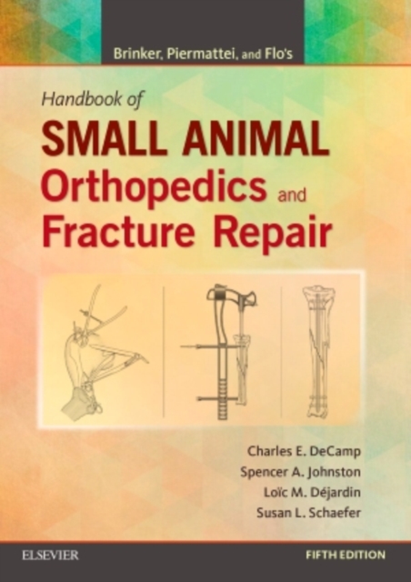 Brinker, Piermattei and Flo's Handbook of Small Animal Orthopedics and Fracture Repair, Paperback / softback Book