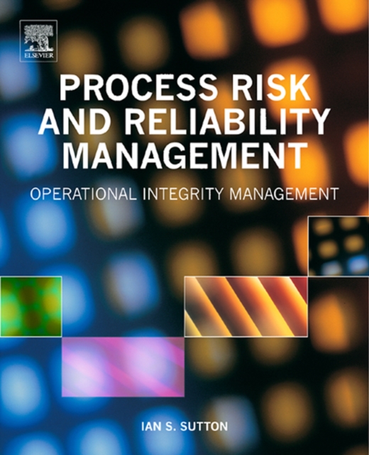 Process Risk and Reliability Management : Operational Integrity Management, EPUB eBook