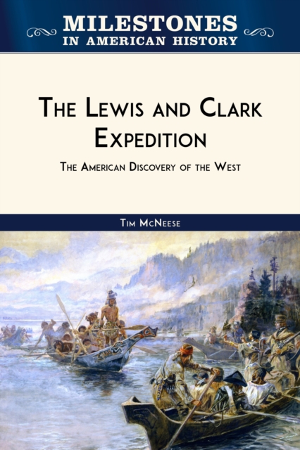 The Lewis and Clark Expedition : The American Discovery of the West, EPUB eBook