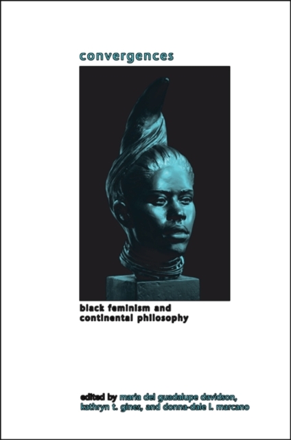 Convergences : Black Feminism and Continental Philosophy, EPUB eBook