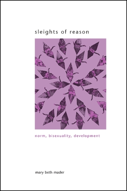 Sleights of Reason : Norm, Bisexuality, Development, EPUB eBook