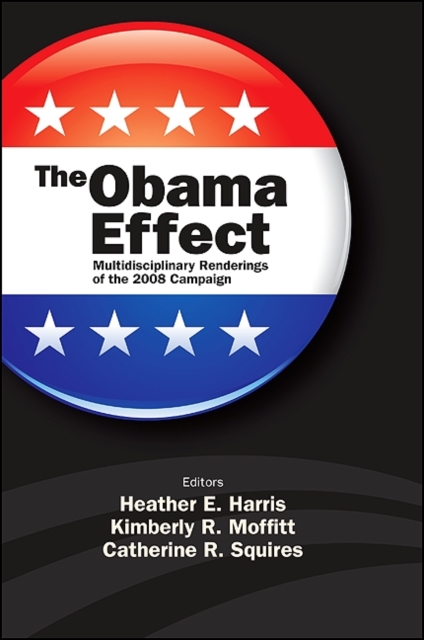 The Obama Effect : Multidisciplinary Renderings of the 2008 Campaign, EPUB eBook