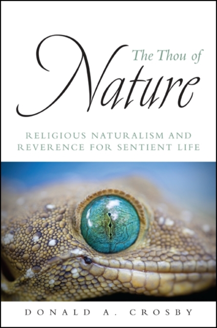 The Thou of Nature : Religious Naturalism and Reverence for Sentient Life, EPUB eBook