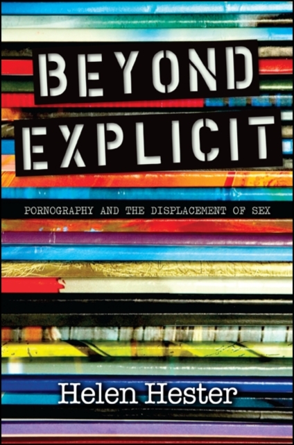 Beyond Explicit : Pornography and the Displacement of Sex, EPUB eBook