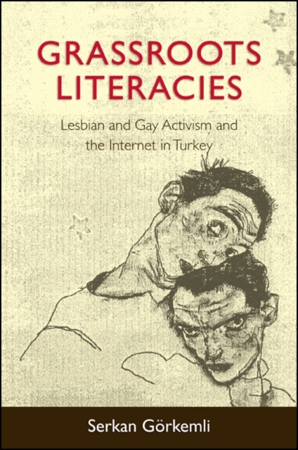 Grassroots Literacies : Lesbian and Gay Activism and the Internet in Turkey, EPUB eBook