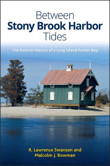 Between Stony Brook Harbor Tides : The Natural History of a Long Island Pocket Bay, EPUB eBook