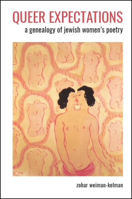 Queer Expectations : A Genealogy of Jewish Women's Poetry, EPUB eBook