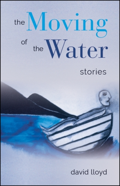 The Moving of the Water : Stories, EPUB eBook