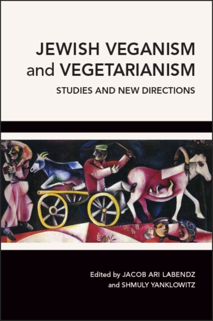 Jewish Veganism and Vegetarianism : Studies and New Directions, EPUB eBook