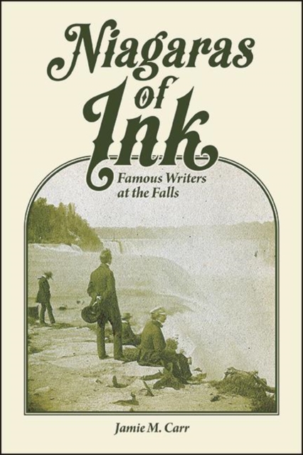 Niagaras of Ink : Famous Writers at the Falls, EPUB eBook